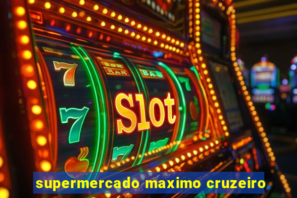 supermercado maximo cruzeiro